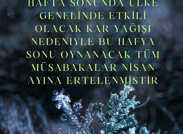 PAZARSPORUN MAÇI VE ETKİNLİĞİ ERTELENDİ….