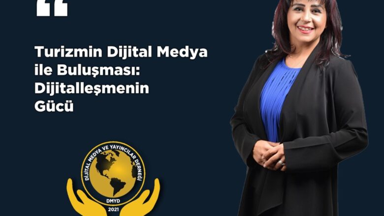  Turizmin dijital medya ile buluşması: Dijitalleşmenin gücü – Birlik Haber Ajansı